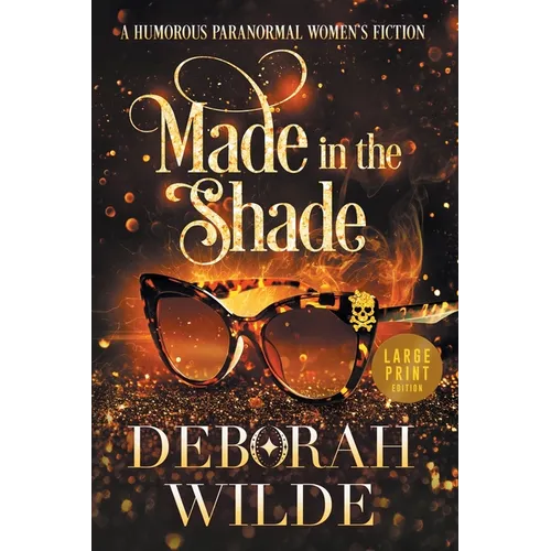 Made in the Shade: A Humorous Paranormal Women's Fiction (Large Print)