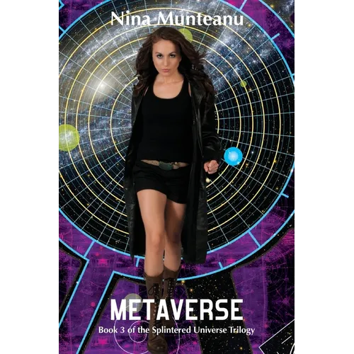 Metaverse: Book Three of the Splintered Universe Trilogy