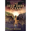 The Deep Dark Ocean