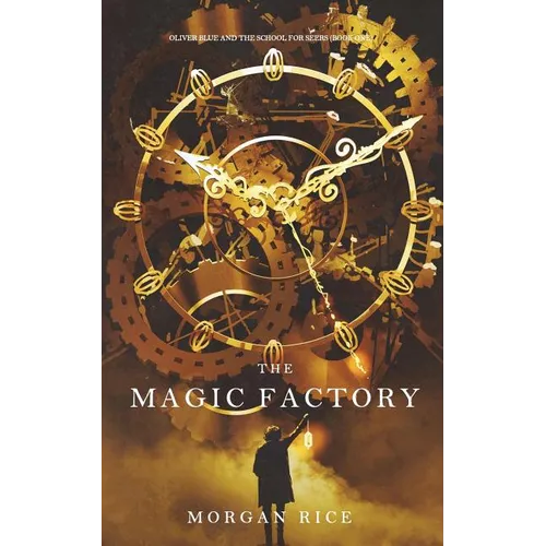 The Magic Factory (Oliver Blue and the School for Seers-Book One)