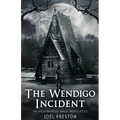 The Wendigo Incident: An Old World Saga Novelette