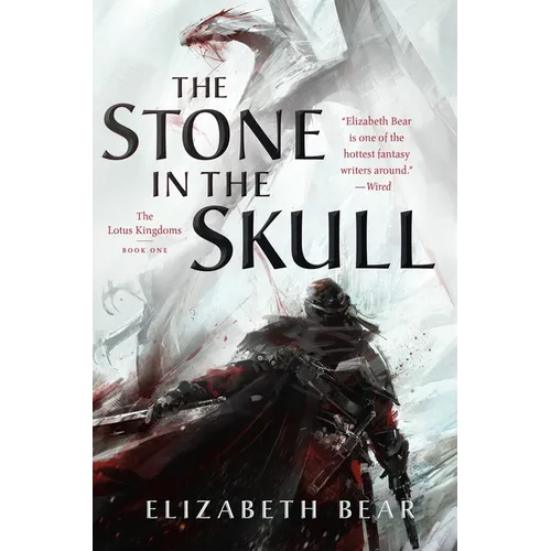 The Stone in the Skull: The Lotus Kingdoms, Book One
