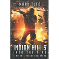 Indian Hill 5: Into The Fire