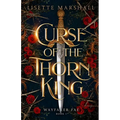 Curse of the Thorn King: A Steamy Beauty and the Beast Retelling