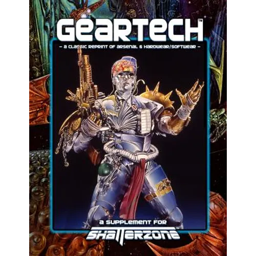 GearTech (Classic Reprint of Arsenal & Hardwear/Softwear): A Supplement for Shatterzone Paperback