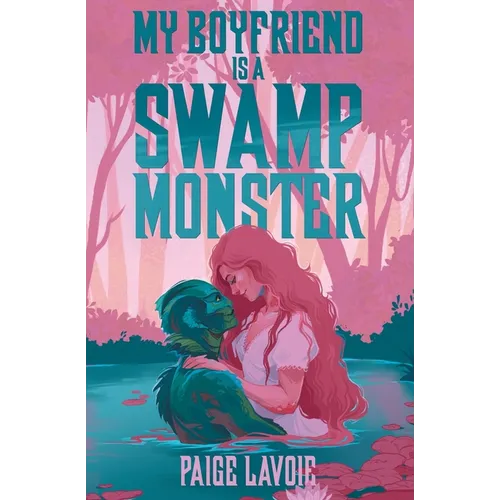 My Boyfriend Is a Swamp Monster