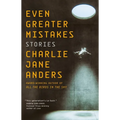 Even Greater Mistakes: Stories