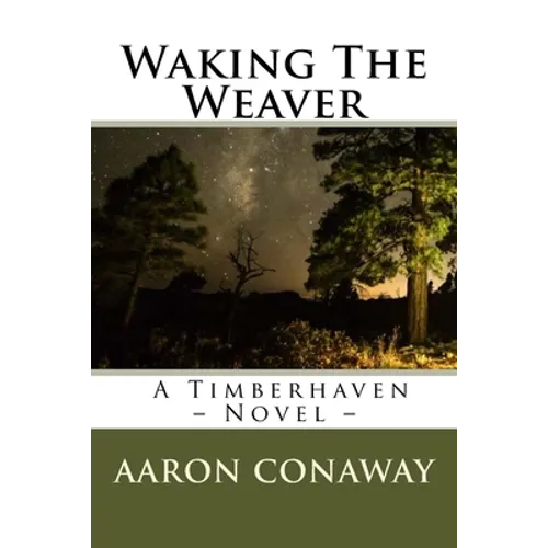 Waking The Weaver: A Timberhaven Novel