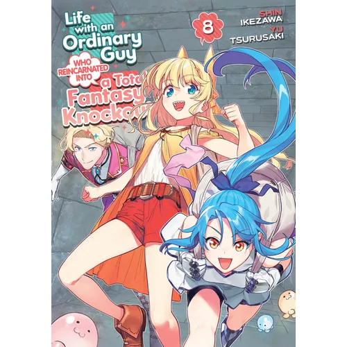 Life with an Ordinary Guy Who Reincarnated Into a Total Fantasy Knockout Vol. 8