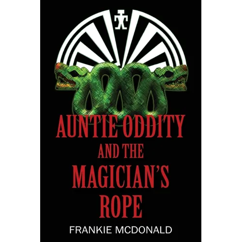 Auntie Oddity and the Magician's Rope