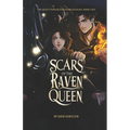Scars of the Raven Queen: The Queen Who Bleeds Stars Series - Book 2