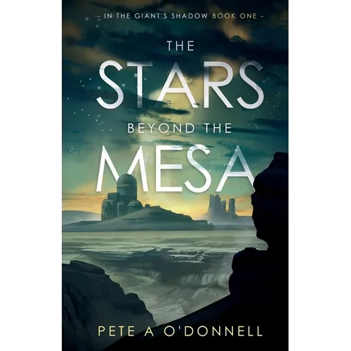 The Stars Beyond the Mesa: In the Giant's Shadow Book One