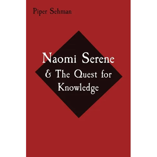 Naomi Serene: & The Quest for Knowledge