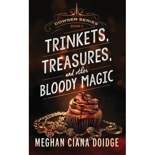 Trinkets, Treasures, and Other Bloody Magic