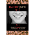 Bloody Twine #1: Twisted Tales with Twisted Endings