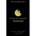 Ours to Choose