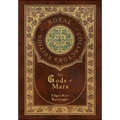 The Gods of Mars (Royal Collector's Edition) (Case Laminate Hardcover with Jacket)