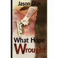 What Hope Wrought