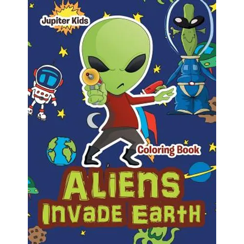 Aliens Invade Earth Coloring Book