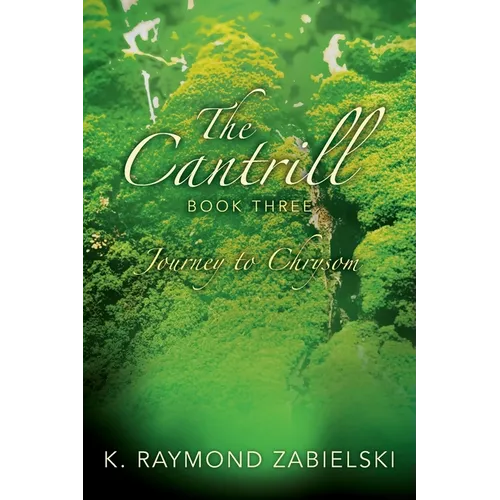 The Cantrill Book Three: Journey to Chrysom