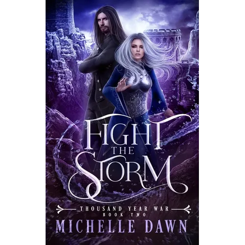 Fight the Storm: Thousand Year War, Book 2