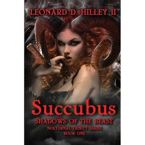 Succubus: Shadows of the Beast: Nocturnal Trinity Series: Book One