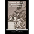 Between the Gothic and the Plague: Why we can't have nice things