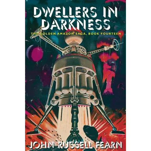 Dwellers in Darkness: The Golden Amazon Saga, Book Fourteen