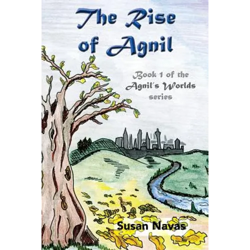 The Rise of Agnil: Book 1 of the Agnil's Worlds series
