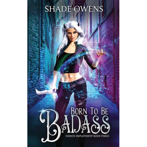 Born to be Badass: A Snarky Urban Fantasy Series