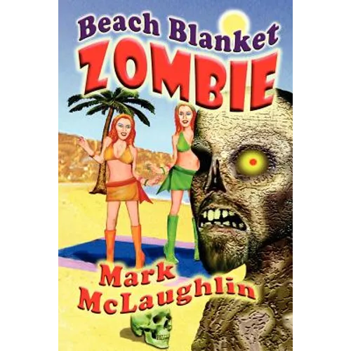 Beach Blanket Zombie: Weird Tales of the Undead & Other Humanoid Horrors