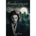 Hawkesmoor: A Novel of Vampire and Faerie