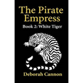The Pirate Empress: White Tiger: A Serial Novel, Book 2
