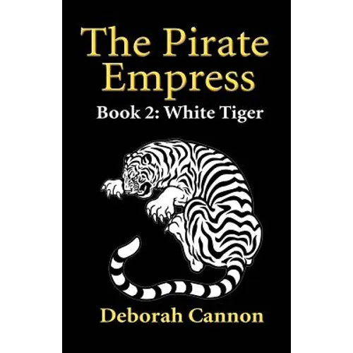 The Pirate Empress: White Tiger: A Serial Novel, Book 2