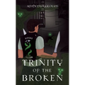 Trinity of the Broken