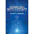 From Whence Cometh Intelligence