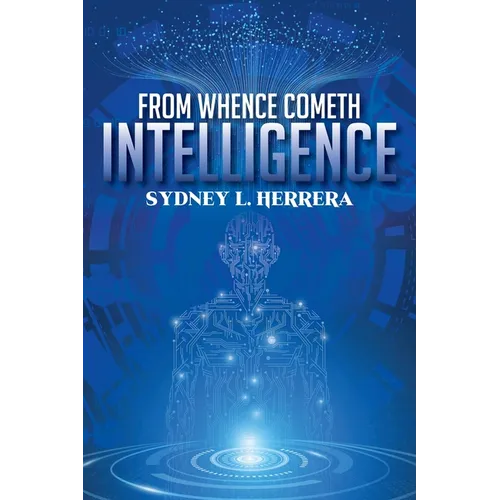 From Whence Cometh Intelligence