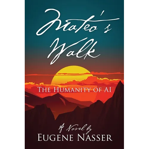 Mateo's Walk: The Humanity of AI