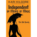 Independent by Means of Magic: The Odd Society: Book One