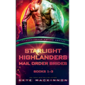 Starlight Highlanders Mail Order Brides: Books 1-3 (Intergalactic Dating Agency)
