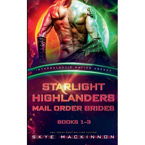 Starlight Highlanders Mail Order Brides: Books 1-3 (Intergalactic Dating Agency)
