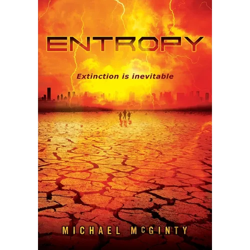 Entropy: A Post-Apocalyptic Novel of the End of Humanity