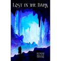 Lost in the Dark: A Solo 5th Edition Adventure that requires no DM!