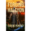 Forging Halcyon