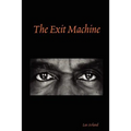 The Exit Machine