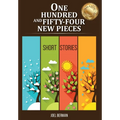 One Hundred and Fifty-Four New Pieces: Short Stories