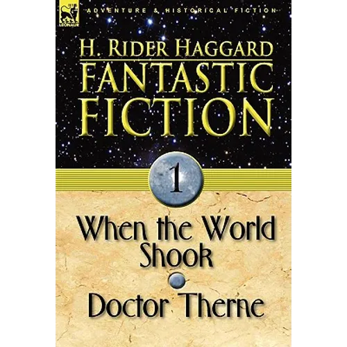 Fantastic Fiction: 1-When the World Shook & Doctor Therne
