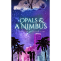 Opals & a Nimbus