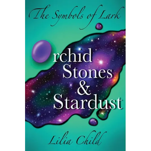 The Symbols of Lark: Orchid Stones and Stardust