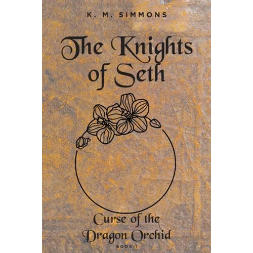 The Knights of Seth: Curse of the Dragon Orchird